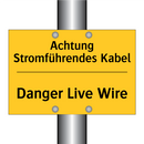 Achtung Stromführendes Kabel - Danger Live Wire