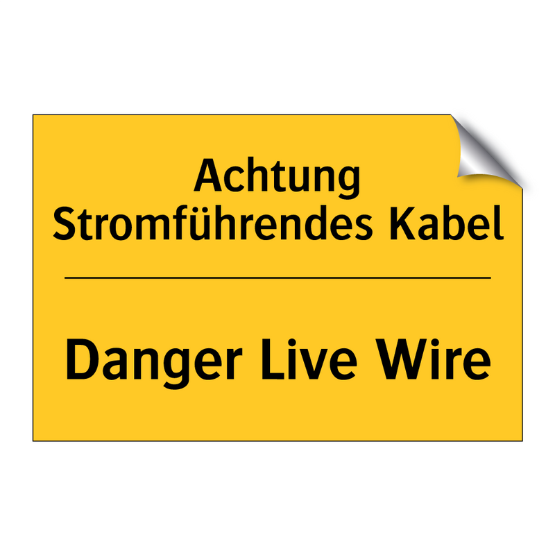 Achtung Stromführendes Kabel - Danger Live Wire