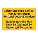 Gefahr Maschine darf nur von autorisiertem /.../ - Danger Machine May Only Be Operated /.../