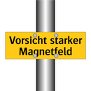 Vorsicht starker Magnetfeld