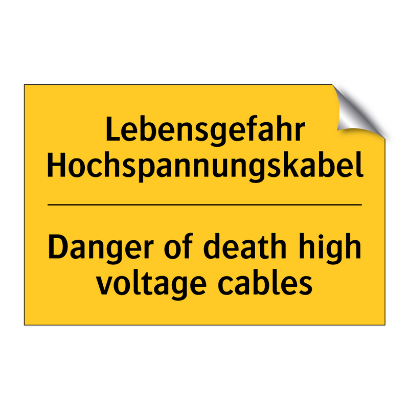 Lebensgefahr Hochspannungskabel/.../ - Danger of death high voltage cables/.../