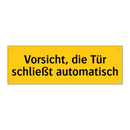 Vorsicht, die Tür schließt automatisch
