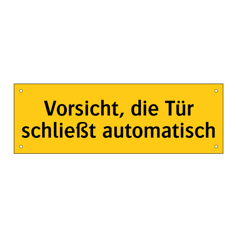 Vorsicht, die Tür schließt automatisch