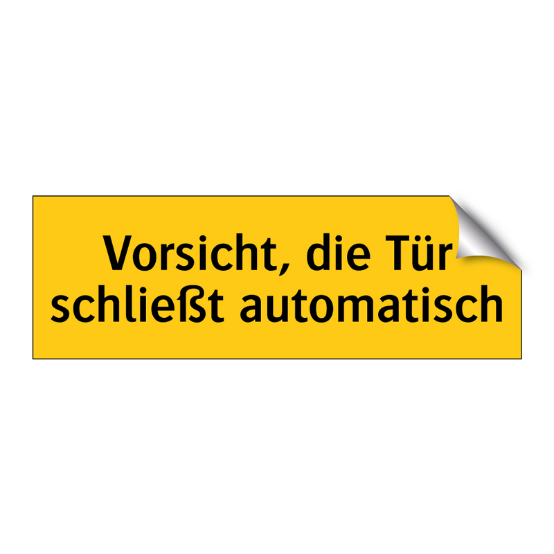 Vorsicht, die Tür schließt automatisch