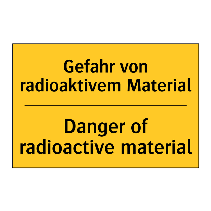 Gefahr von radioaktivem Material/.../ - Danger of radioactive material