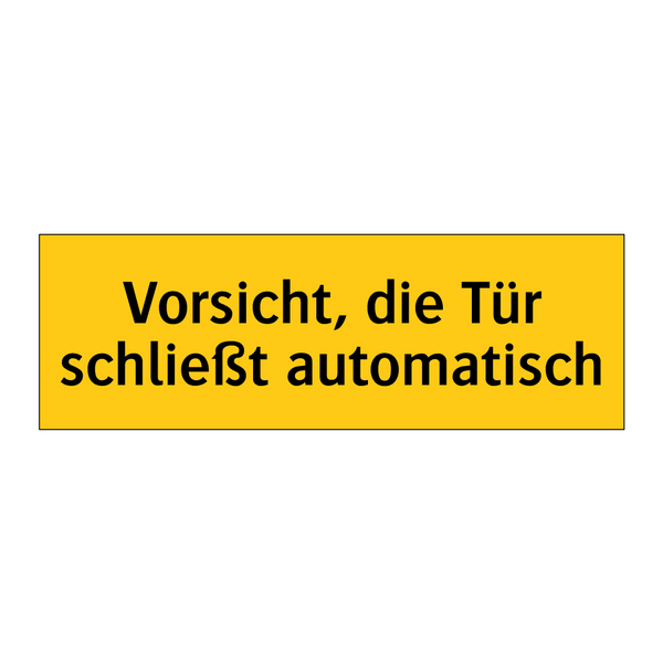 Vorsicht, die Tür schließt automatisch