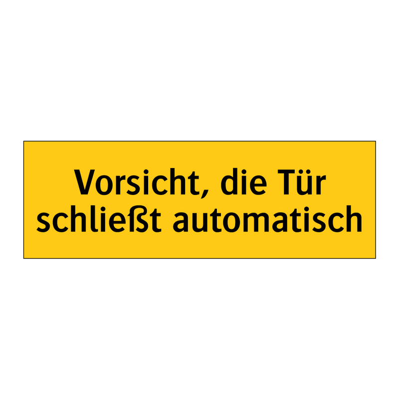 Vorsicht, die Tür schließt automatisch