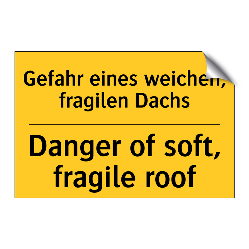 Gefahr eines weichen, fragilen /.../ - Danger of soft, fragile roof