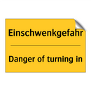 Einschwenkgefahr - Danger of turning in