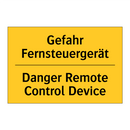 Gefahr Fernsteuergerät - Danger Remote Control Device