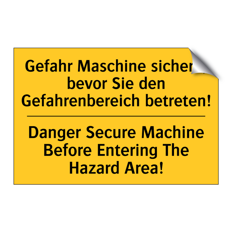 Gefahr Maschine sichern, bevor /.../ - Danger Secure Machine Before Entering /.../