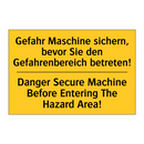 Gefahr Maschine sichern, bevor /.../ - Danger Secure Machine Before Entering /.../
