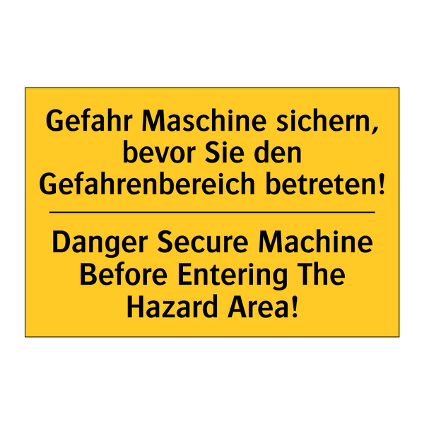 Gefahr Maschine sichern, bevor /.../ - Danger Secure Machine Before Entering /.../