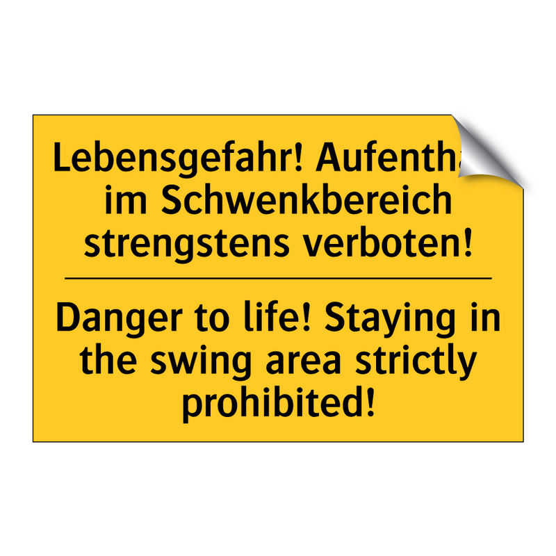 Lebensgefahr! Aufenthalt im Schwenkbereich /.../ - Danger to life! Staying in the /.../