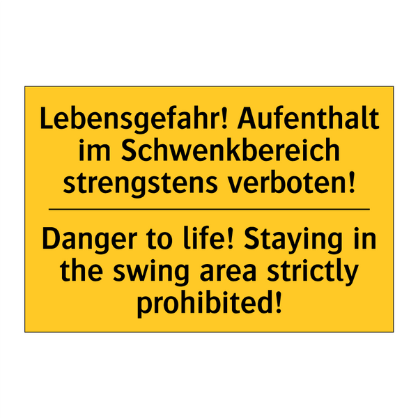 Lebensgefahr! Aufenthalt im Schwenkbereich /.../ - Danger to life! Staying in the /.../