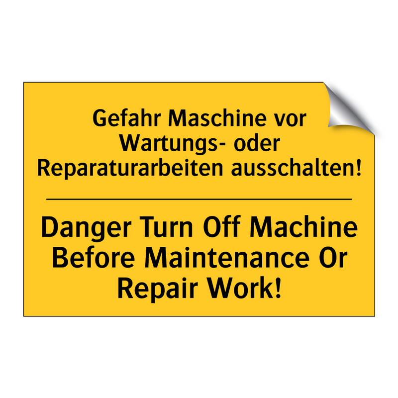 Gefahr Maschine vor Wartungs- /.../ - Danger Turn Off Machine Before /.../