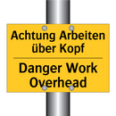 Achtung Arbeiten über Kopf - Danger Work Overhead