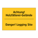 Achtung! Holzfällerei-Gelände - Danger! Logging Site