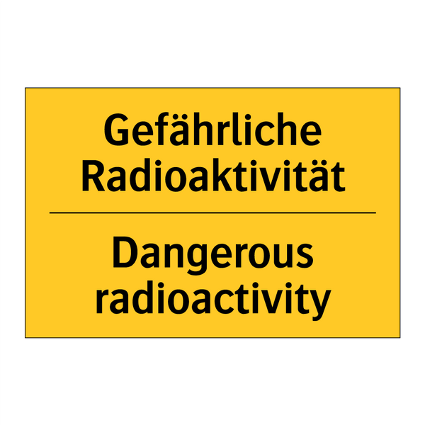Gefährliche Radioaktivität - Dangerous radioactivity