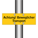 Achtung! Beweglicher Transport