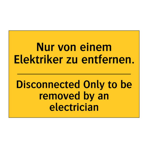 Nur von einem Elektriker zu entfernen./.../ - Disconnected Only to be removed /.../