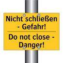 Nicht schließen - Gefahr! - Do not close - Danger!