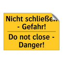 Nicht schließen - Gefahr! - Do not close - Danger!