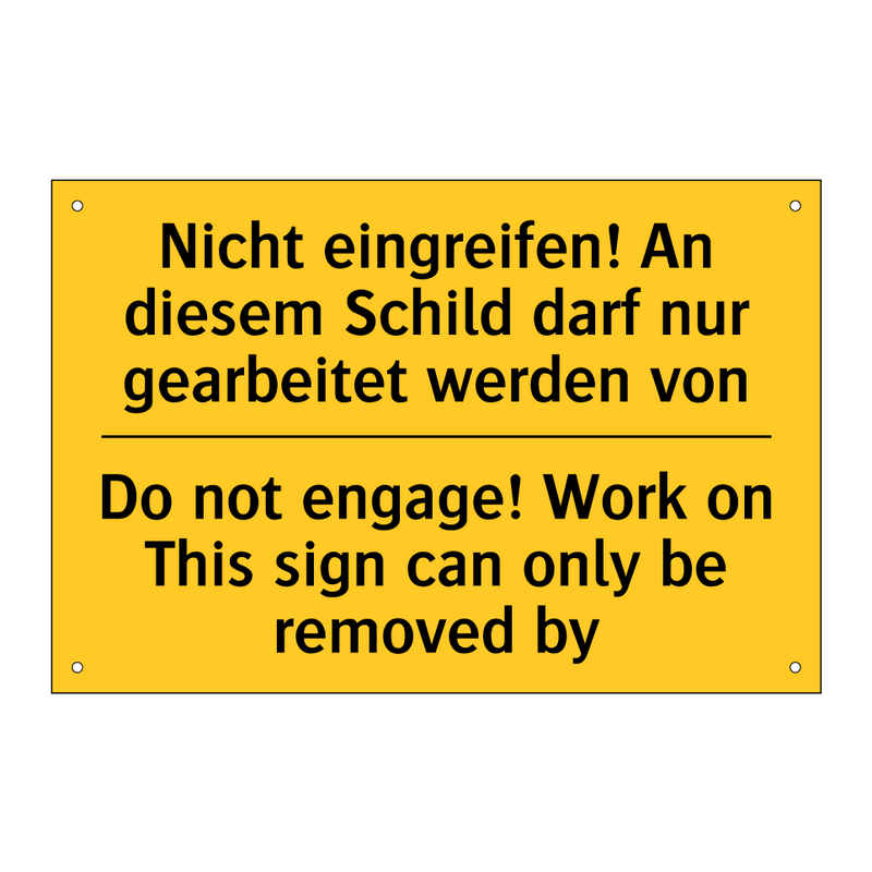 Nicht eingreifen! An diesem Schild /.../ - Do not engage! Work on This sign /.../