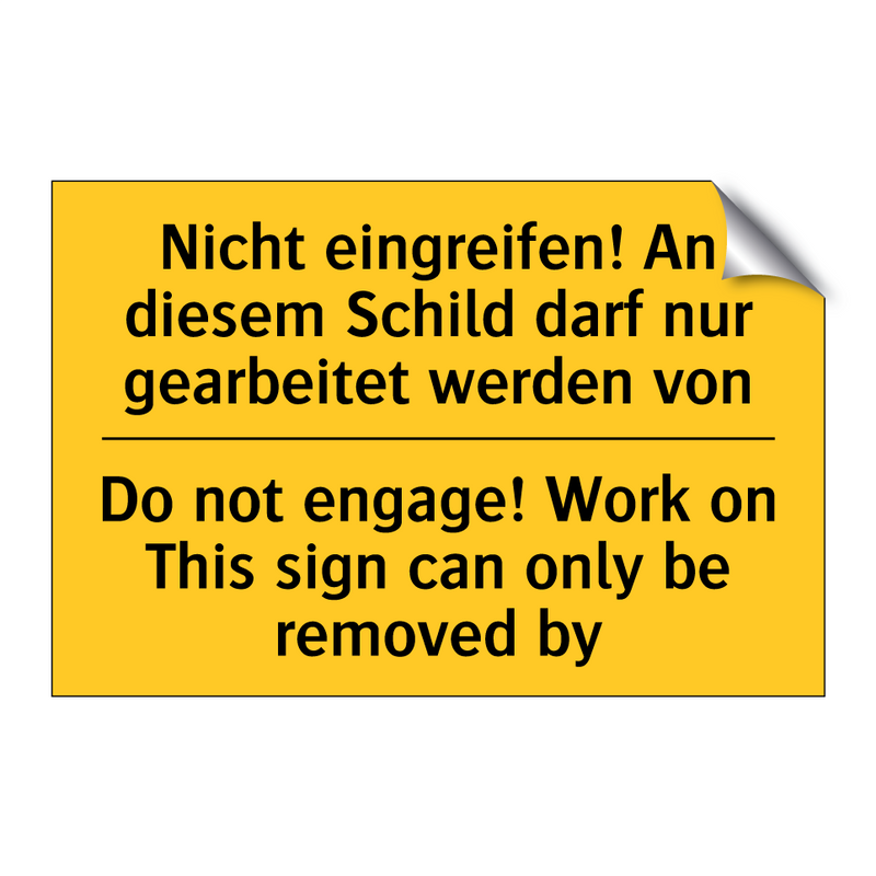 Nicht eingreifen! An diesem Schild /.../ - Do not engage! Work on This sign /.../