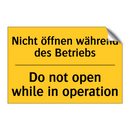 Nicht öffnen während des Betriebs/.../ - Do not open while in operation