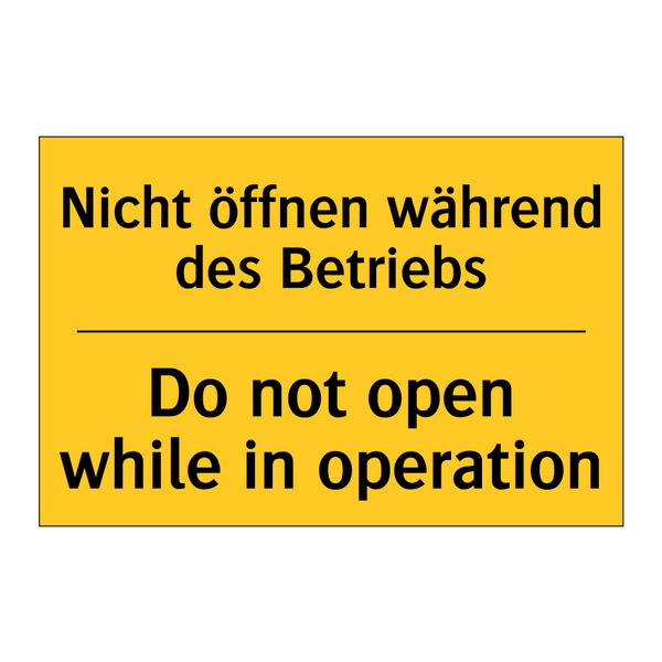 Nicht öffnen während des Betriebs/.../ - Do not open while in operation