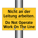 Nicht an der Leitung arbeiten. - Do Not Operate Work On The Line/.../