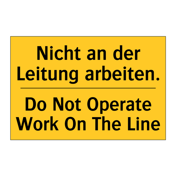 Nicht an der Leitung arbeiten. - Do Not Operate Work On The Line/.../