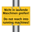 Nicht in laufende Maschinen greifen!/.../ - Do not reach into running machines!/.../