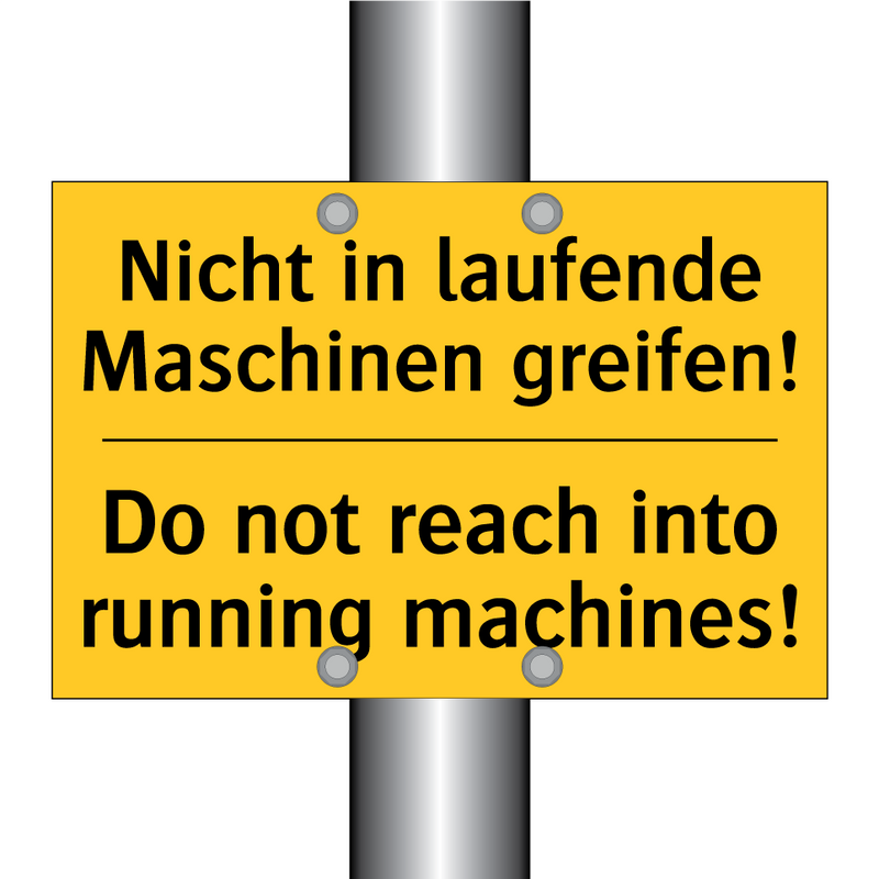 Nicht in laufende Maschinen greifen!/.../ - Do not reach into running machines!/.../