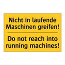 Nicht in laufende Maschinen greifen!/.../ - Do not reach into running machines!/.../