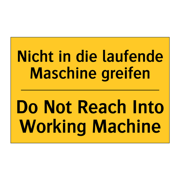 Nicht in die laufende Maschine /.../ - Do Not Reach Into Working Machine/.../