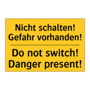 Nicht schalten! Gefahr vorhanden!/.../ - Do not switch! Danger present!