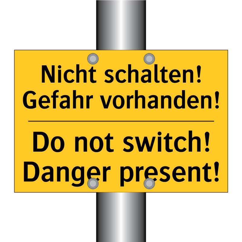 Nicht schalten! Gefahr vorhanden!/.../ - Do not switch! Danger present!