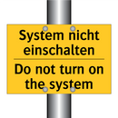 System nicht einschalten - Do not turn on the system