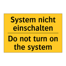 System nicht einschalten - Do not turn on the system