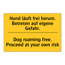Hund läuft frei herum. Betreten /.../ - Dog roaming free. Proceed at your /.../