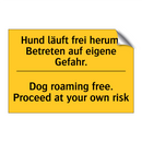Hund läuft frei herum. Betreten /.../ - Dog roaming free. Proceed at your /.../
