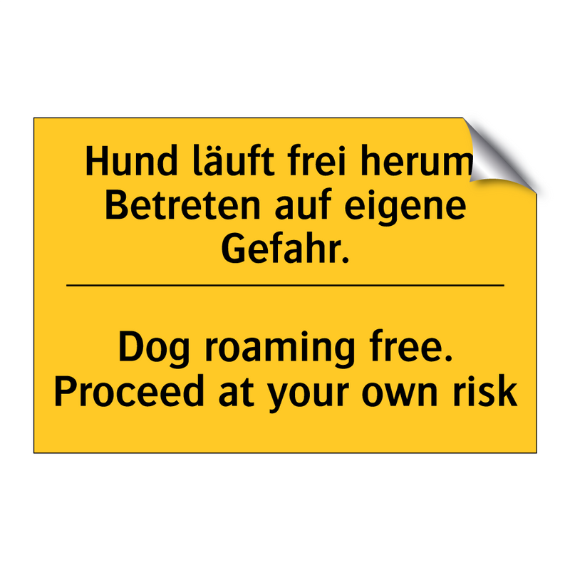 Hund läuft frei herum. Betreten /.../ - Dog roaming free. Proceed at your /.../
