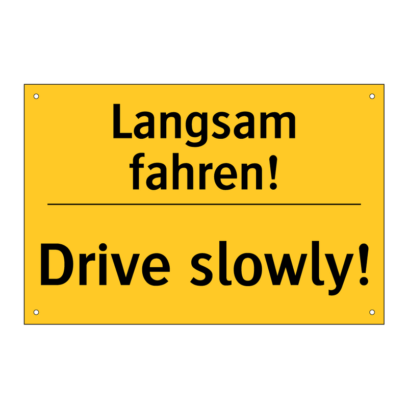Langsam fahren! - Drive slowly!