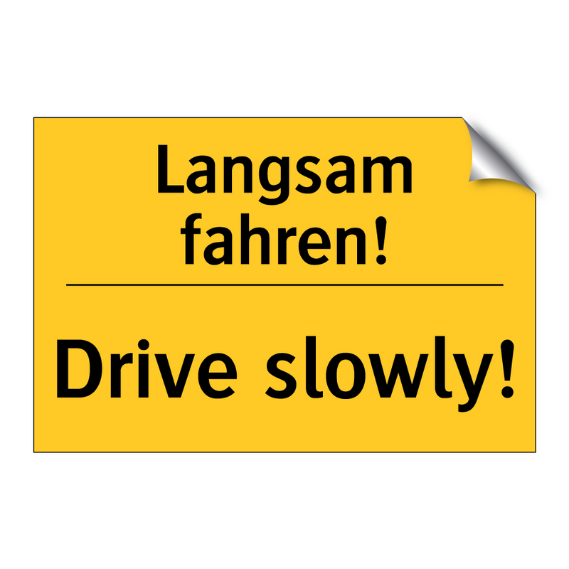 Langsam fahren! - Drive slowly!