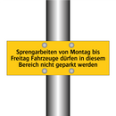 Sprengarbeiten von Montag bis Freitag Fahrzeuge dürfen in diesem Bereich nicht geparkt werden