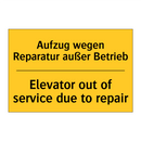 Aufzug wegen Reparatur außer Betrieb/.../ - Elevator out of service due to /.../
