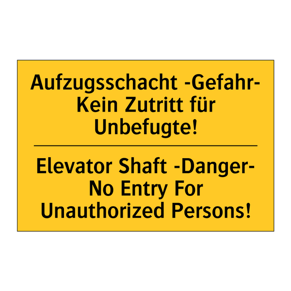 Aufzugsschacht -Gefahr- Kein Zutritt /.../ - Elevator Shaft -Danger- No Entry /.../