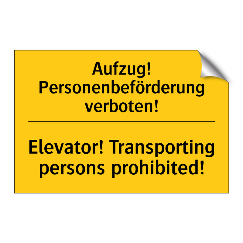 Aufzug! Personenbeförderung verboten!/.../ - Elevator! Transporting persons /.../